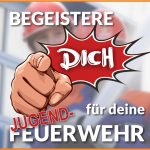 Die JUGENDFEUERWEHR sucht DICH!!!